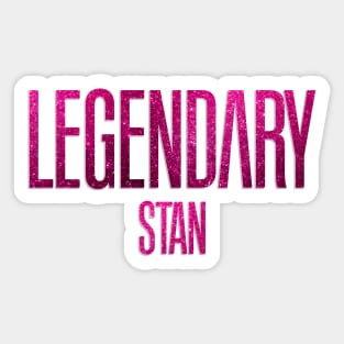 Legendary stan Sticker